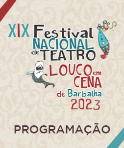 Programação – XIX Festival Nacional de Teatro Louco em Cena 2023