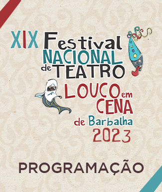 Programação - XIX Festival Nacional de Teatro Louco em Cena 2023