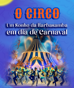 O Circo – O Sonho da Barbasamba em dia de Carnaval